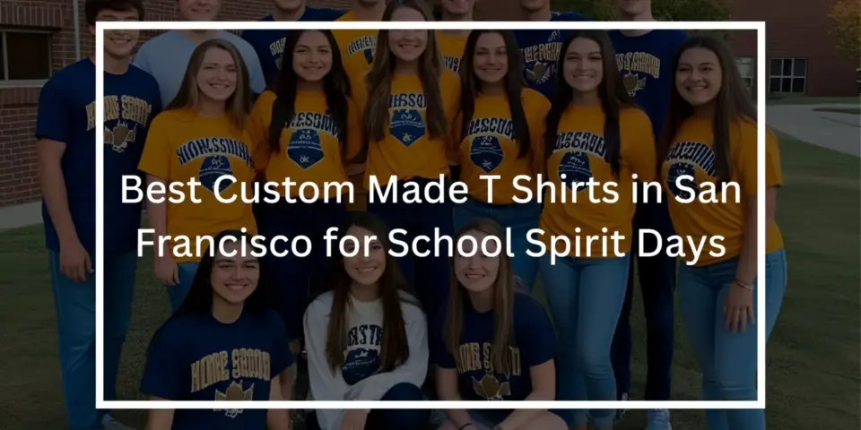 Best Custom Made T Shirts in San Francisco for School Spirit Days Featured Image