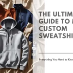 The Ultimate Guide to Men’s Custom Sweatshirts Everything You Need to Know Featured Image
