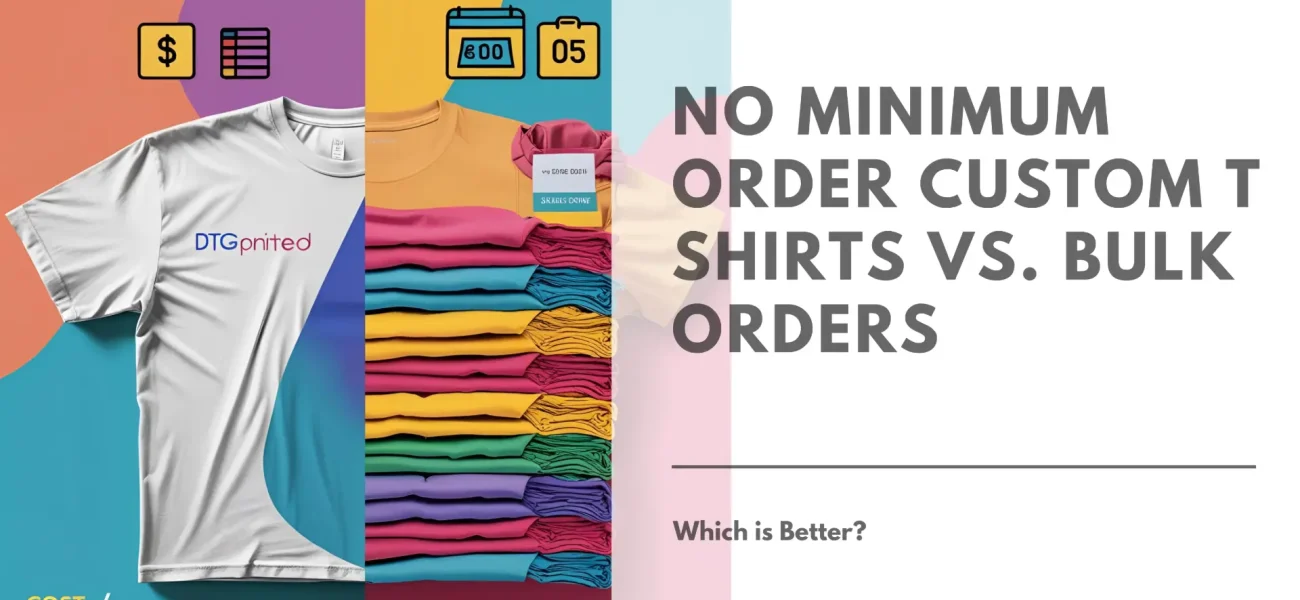 No Minimum Order Custom T Shirts vs. Bulk Orders 2025 Featured Image