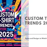 Custom T Shirt Trends 2025 Featured Image