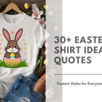 30+ Easter T-Shirt Ideas and Quotes Featured Image by My NameT