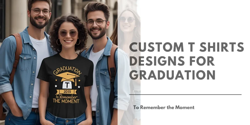 Custom T Shirts Designs for Graduation Featured Image by My NameT