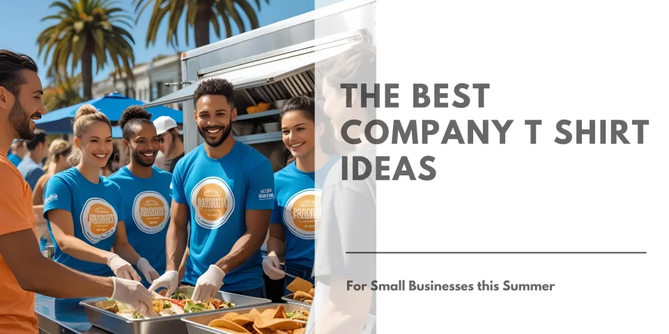 The Best Company T Shirt Ideas for Small Businesses this Summer Featured Image