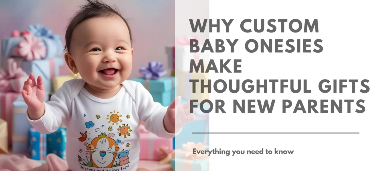 Why Custom Baby Onesies Make Thoughtful Gifts for New Parents Featured Image