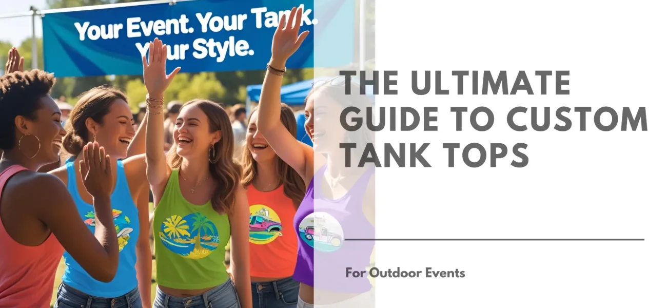 The Ultimate Guide to Custom Tank Tops for Outdoor Events Featured Image