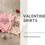 Valentine’s Day T Shirts for Every Kind of Love Featured Image