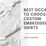 Best Occasions to Choose Custom Embroidered T Shirts Over Printed Ones Featured Image