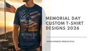 Memorial Day Custom T-Shirt Designs 2026 Feautured Image