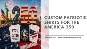 custom-patriotic-shirts-for-america-250-featured-image